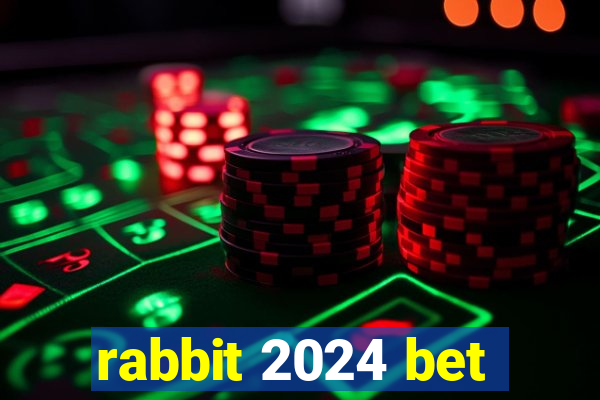 rabbit 2024 bet