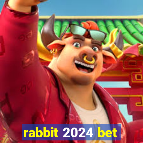 rabbit 2024 bet