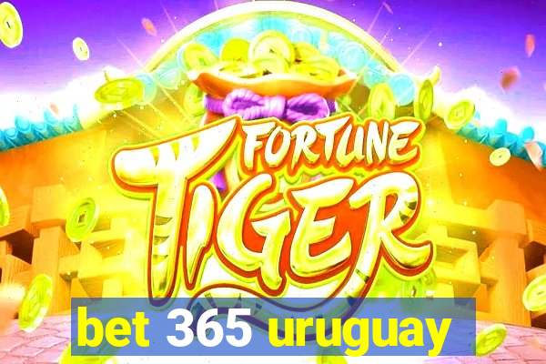 bet 365 uruguay