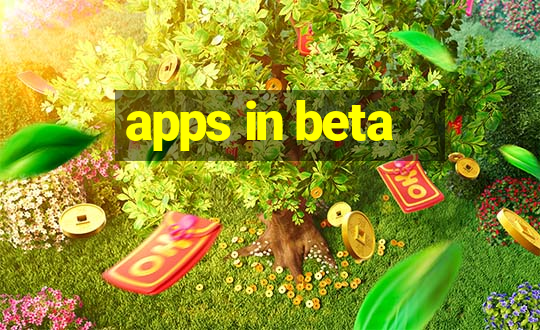 apps in beta