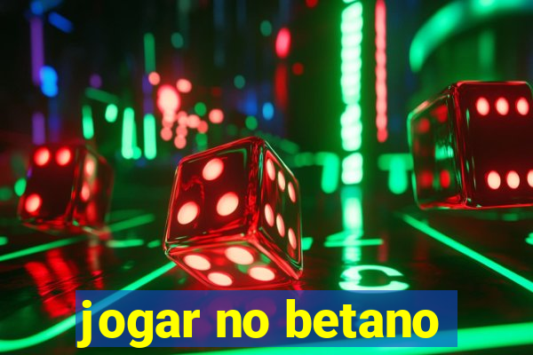 jogar no betano