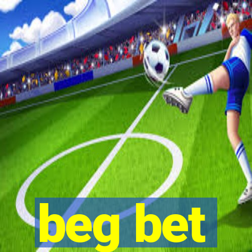 beg bet