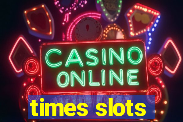 times slots