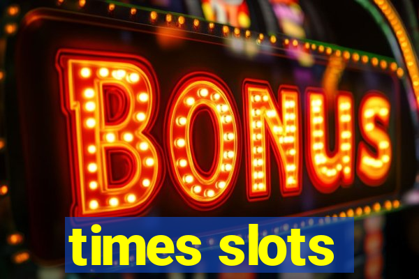 times slots