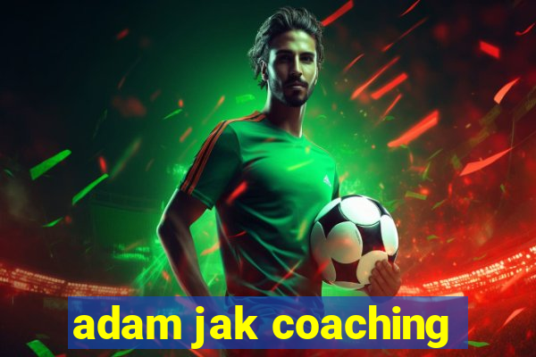 adam jak coaching