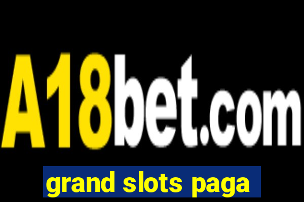 grand slots paga