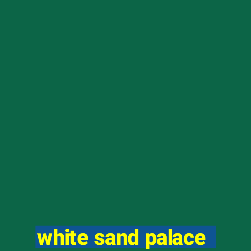 white sand palace