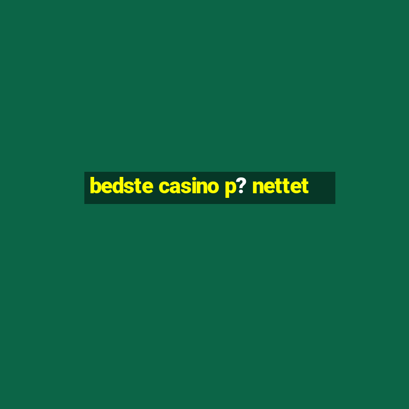 bedste casino p? nettet