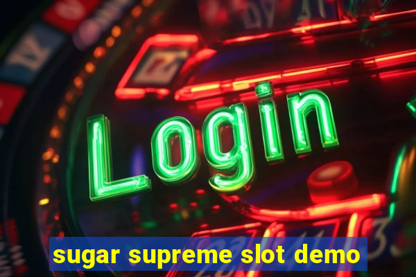 sugar supreme slot demo