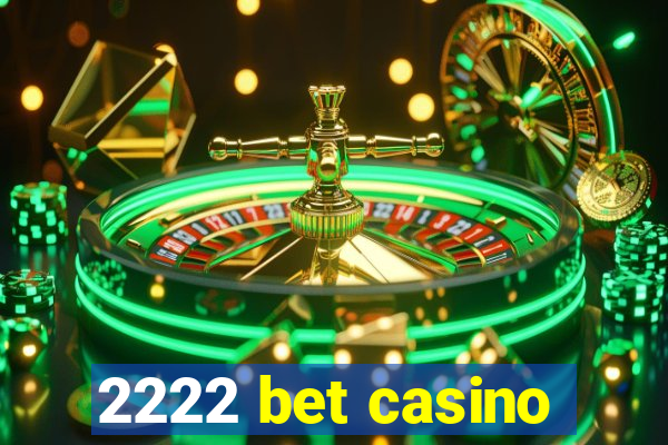 2222 bet casino