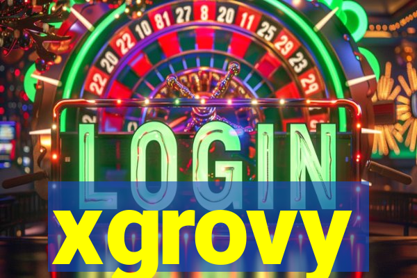 xgrovy