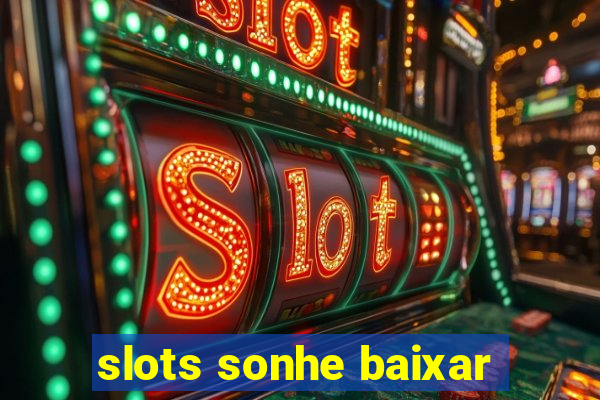 slots sonhe baixar