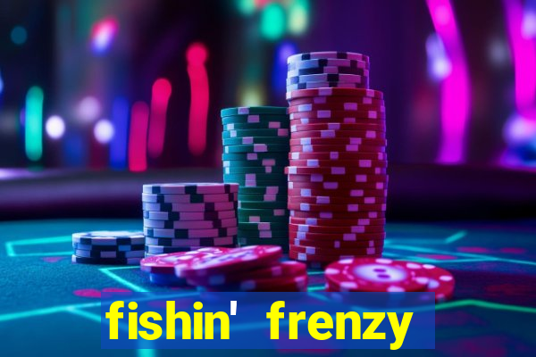 fishin' frenzy fortune spins slots