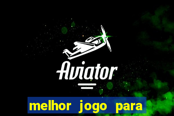 melhor jogo para ganhar dinheiro real