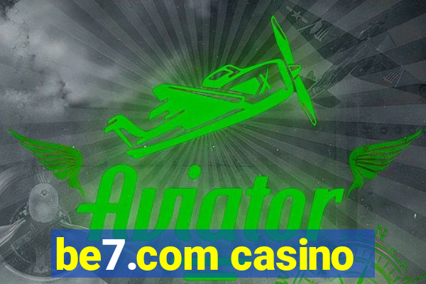 be7.com casino