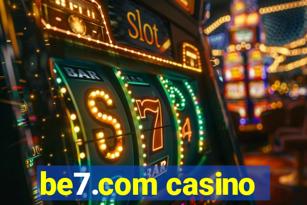 be7.com casino