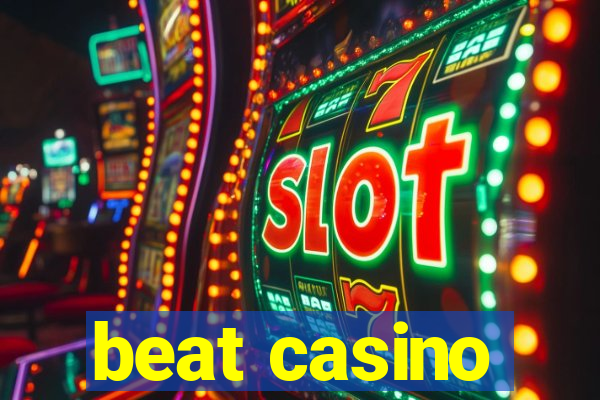 beat casino