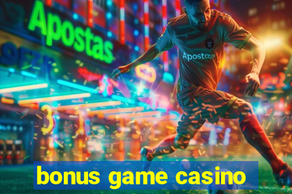 bonus game casino