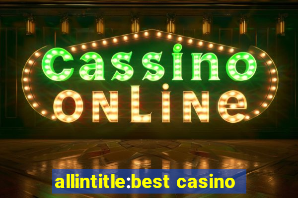 allintitle:best casino