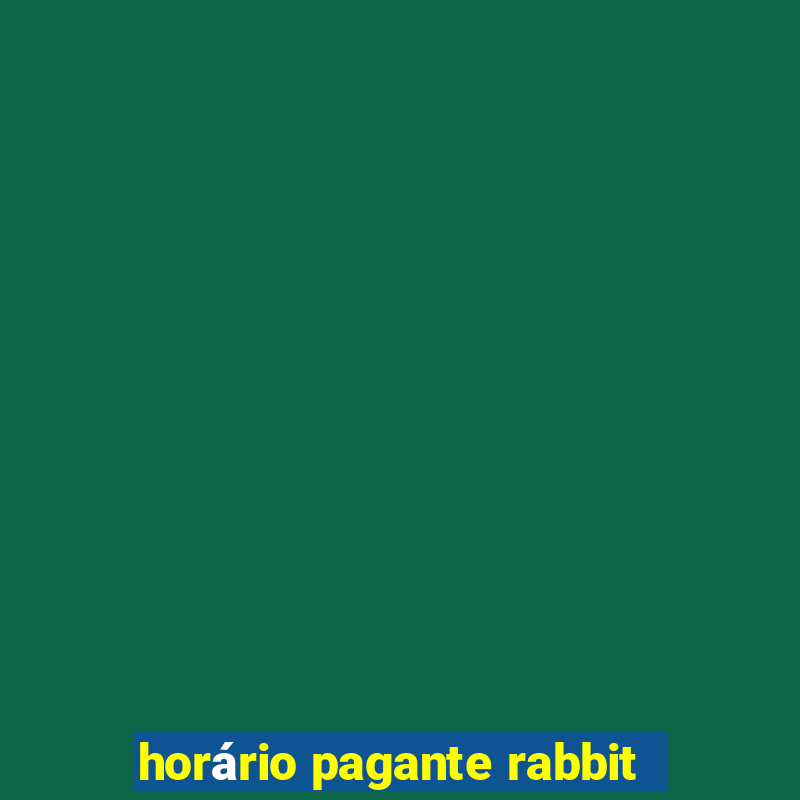 horário pagante rabbit