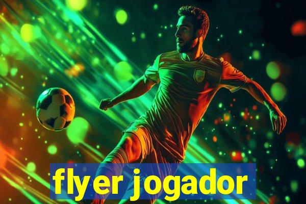 flyer jogador