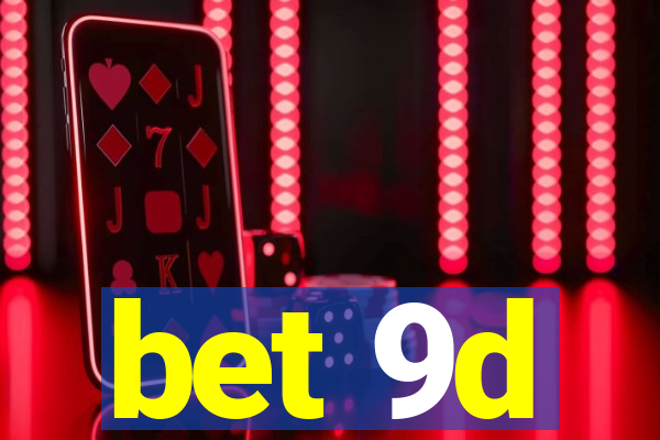 bet 9d