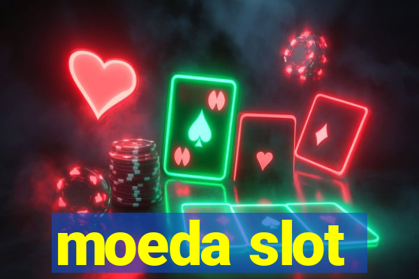 moeda slot