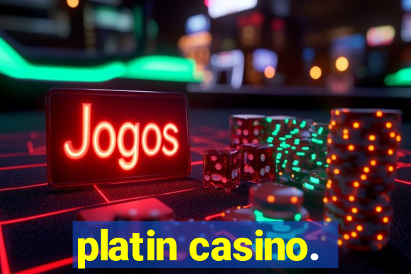 platin casino.