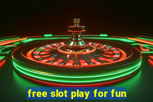 free slot play for fun