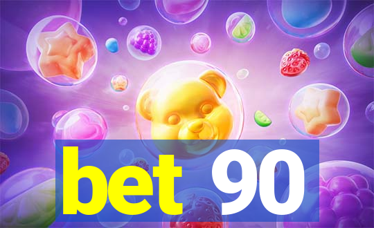 bet 90