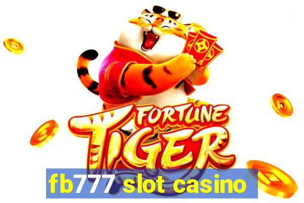 fb777 slot casino