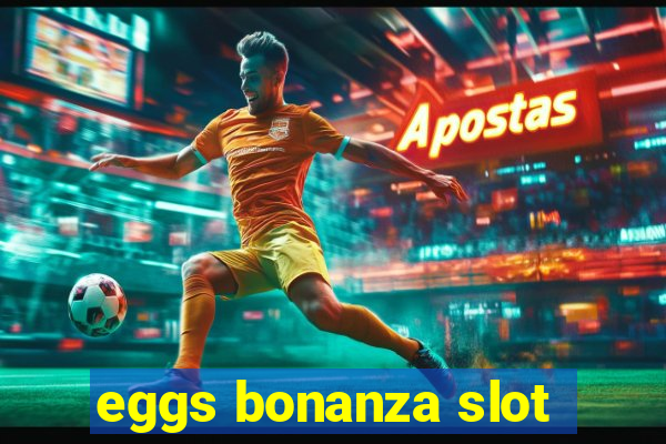 eggs bonanza slot