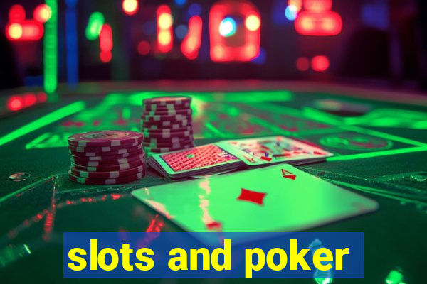 slots and poker