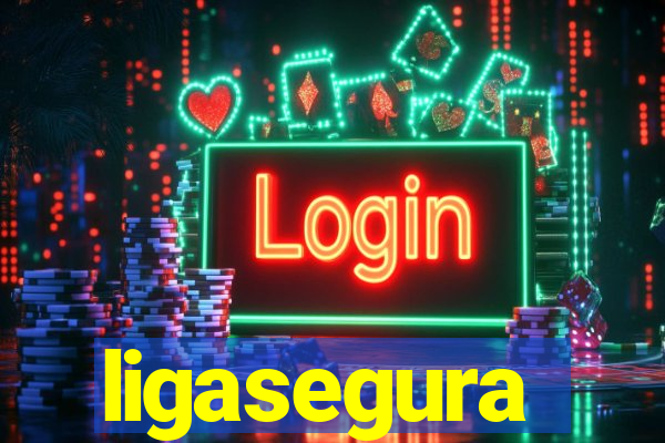 ligasegura