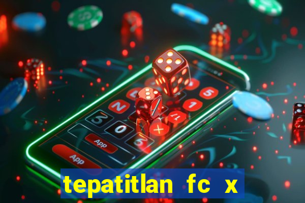 tepatitlan fc x mineros de zacatecas