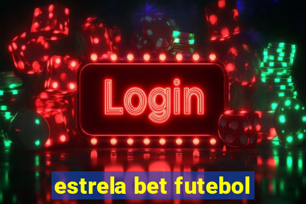 estrela bet futebol