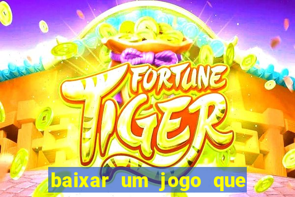 baixar um jogo que ganha dinheiro de verdade