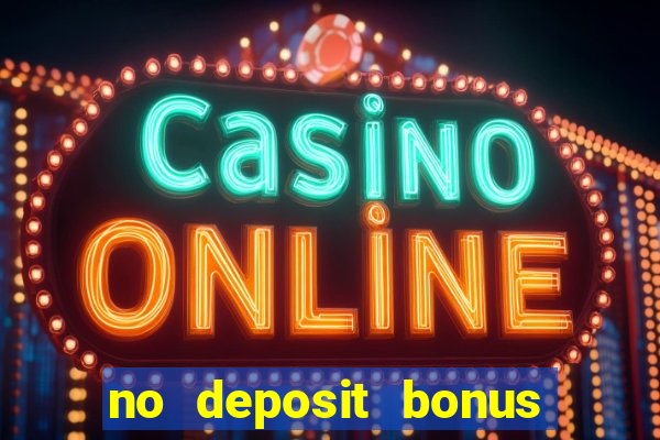 no deposit bonus casinos online