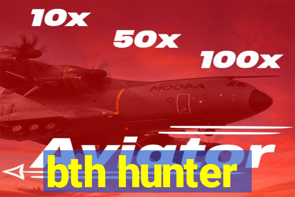 bth hunter