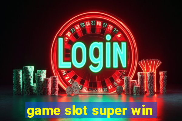 game slot super win