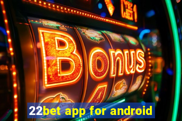 22bet app for android