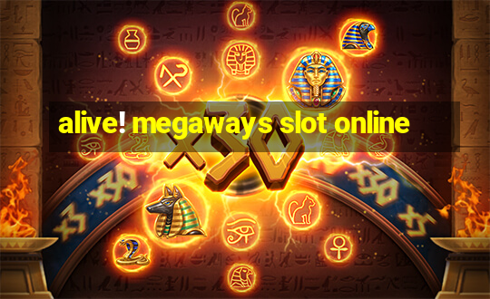 alive! megaways slot online