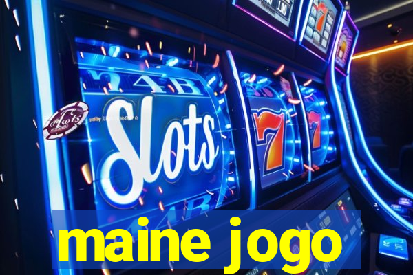 maine jogo