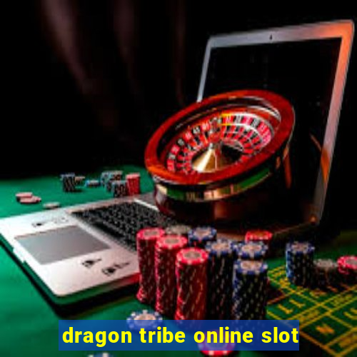 dragon tribe online slot