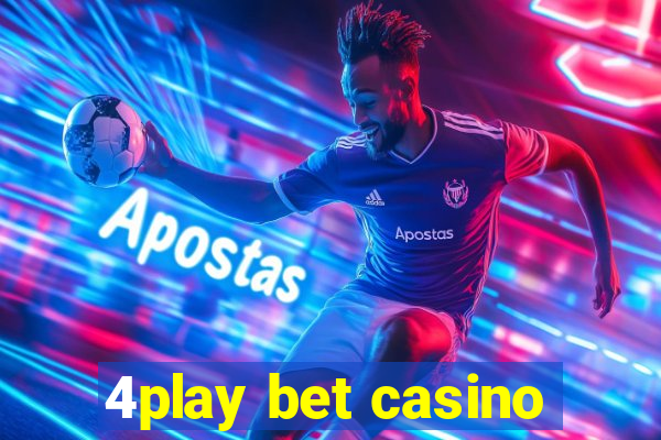 4play bet casino