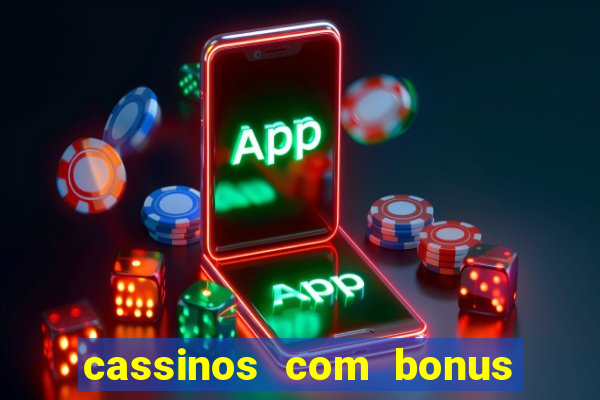 cassinos com bonus de cadastro