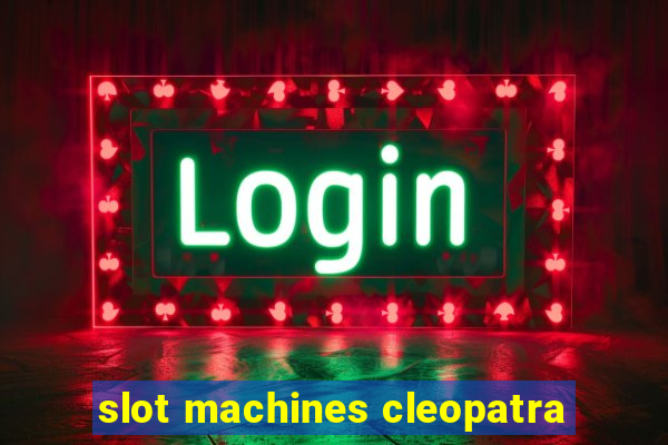 slot machines cleopatra