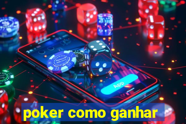 poker como ganhar