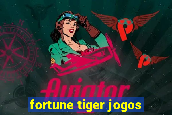 fortune tiger jogos