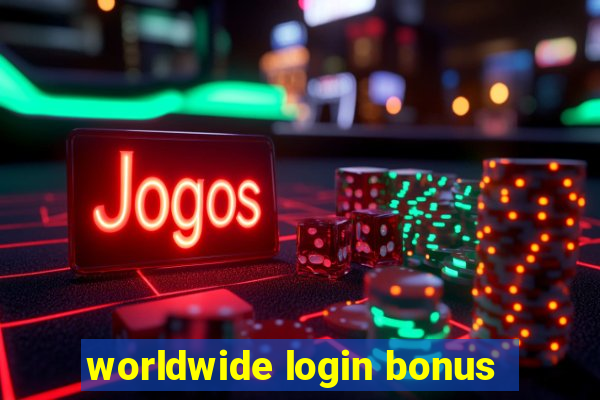 worldwide login bonus